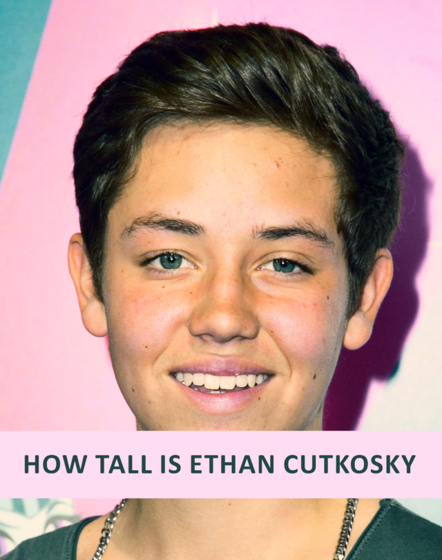 how tall is ethan cutkosky