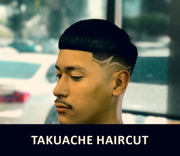 Takuache Haircut: A Comprehensive Guide About Top 11 Best Popular Takuache Haircuts for Men