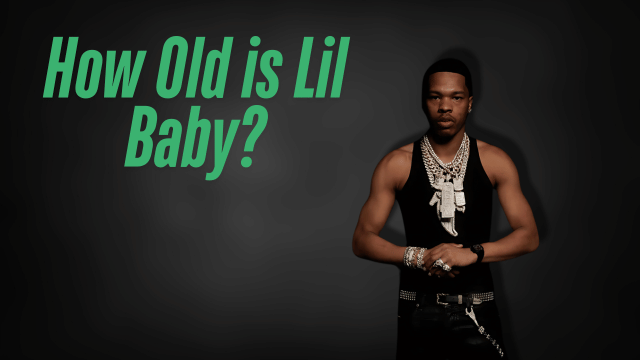 how old is lil baby how old is lil baby