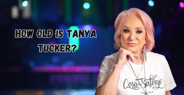 How Old Is Tanya Tucker