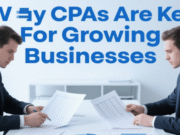Why CPAs Are Key Partners For Growing Businesses CPAs