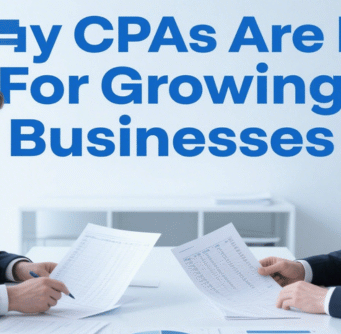 Why CPAs Are Key Partners For Growing Businesses CPAs