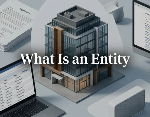What Is an Entity? The Complete Plain-English Guide to Understanding Entities in Business, Law, Data, Technology, and Search What Is an Entity